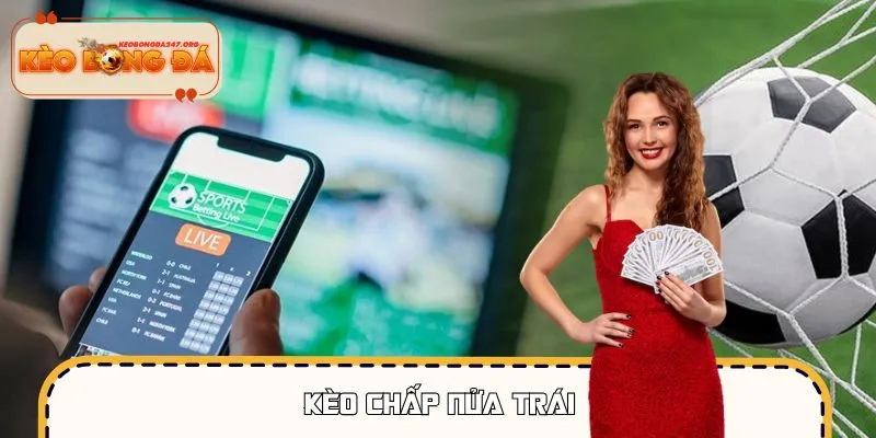 Kèo Chấp Nửa Trái – Cửa Cược Linh Hoạt, Nhịp Trận Hấp Dẫn